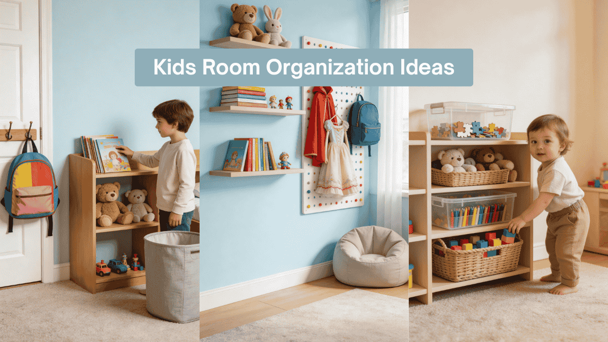 Kids Room Organization Ideas That Make Everyday Life Easier